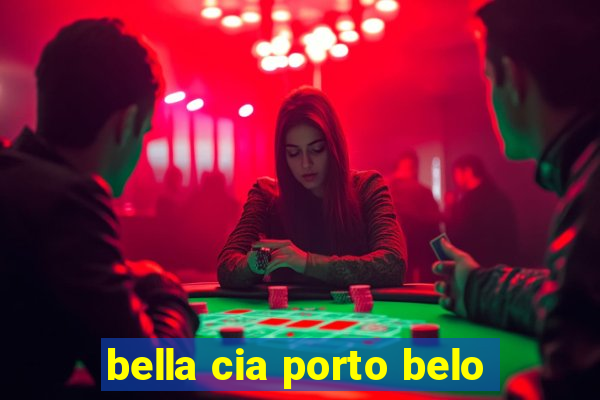 bella cia porto belo